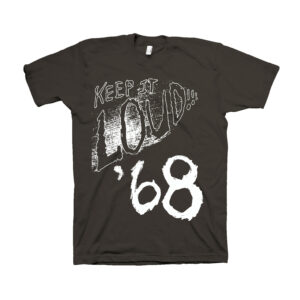 '68 Keep It Loud