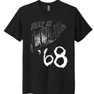 '68 Keep it Loud w/Tour Dates