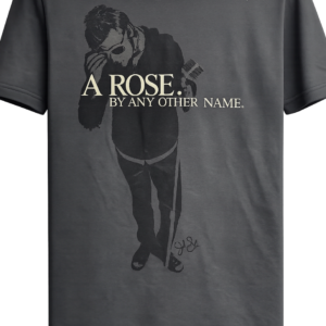 A Rose By Any Other Name - Charcoal T-shirt